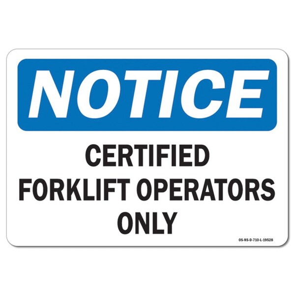 Safety Sign, OSHA Notice, 7" Height, Aluminum, Certified Forklift Operators Only, Landscape